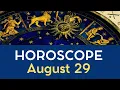 Horoscope for today August 29 all zodiac signs