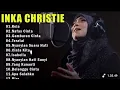 Download Lagu Nafas Cinta - Inka Christie | Lagu Lawas Terbaik | Lagu Pop Nostalgia 80an - 90an