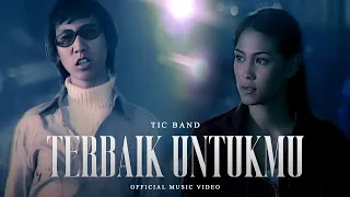 tic band terbaik untukmu official music video 