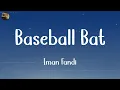 Lagu Iman Fandi - Baseball Bat (Lyrics)