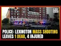 Police chief Lexington shooting leaves 1 deceased 4 injured