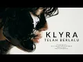 Lagu KLYRA - Telah Berlalu