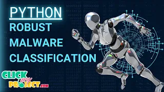 Python Machine Learning Project - Robust Malware Classi cation