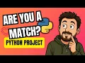 Fun Python Logic Project Are You a Match Beginner Project