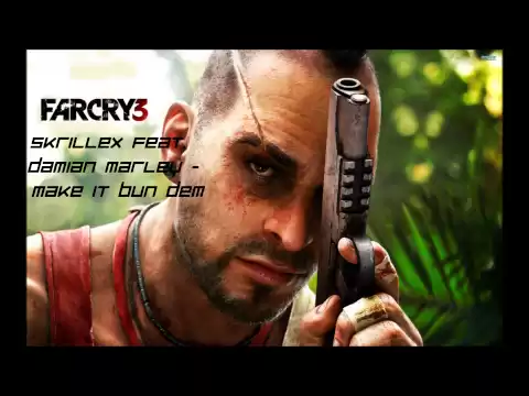 Download MP3 Far Cry 3 - Skrillex feat. Damian Marley - Make it Bun Dem (Soundtrack OST) [HD]