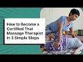 How to Become a Certified Thai Massage Therapist 3 Simple Steps