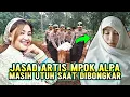 Download Lagu ULAMA TERKEJUT‼️MAKAM ARTIS MPOK ALPA SAAT DI BONGKAR JASADNYA MASIH UTUH DAN WANGI