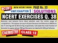 Q 38 Exercise Question 38 Solution NCERT Class 12 Chemistry Chapter 1 solution exercise 1 38