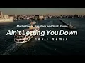 🔥 Aint Letting You Down - Martin Garrix | Xalvinds Remix