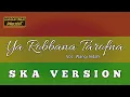 Lagu Ya Robbana Tarofna - SKA VERSION ( BOOTLEG)