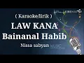 Download Lagu LAW KANA  Bainanal Habib ( karaoke/lirik ) nissa sabyan #nissa sabyan #sholawat