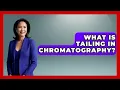 Download Lagu What Is Tailing In Chromatography? - Chemistry For Everyone
