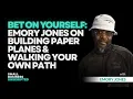 Episode 7 - Bet on Yourself Emory Jones on Building Paper Planes Walking Your Own Path
