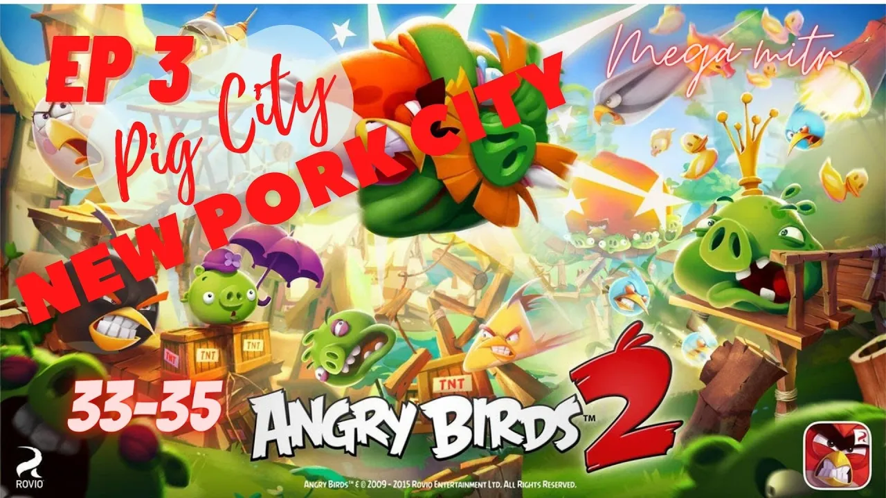 Angry Bird 2 EP3 Pig city / New pork city 33-35