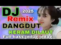 Download Lagu DJ REMIX DANGDUT VIRAL ~ KARANG DILAUT FULL BASS JEDAK JEDUG
