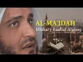 Download Lagu Surat AL MA'IDAH -  Syaikh Mishary Rashid Alafasy arab, latin, \u0026 terjemah