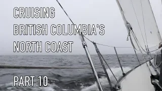 Life is Like Sailing – Cruising British Columbia’s North Coast – Part 10