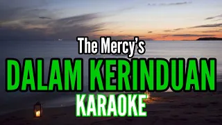 Download DALAM KERINDUAN | KARAOKE THE MERCY'S MP3