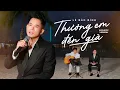 Download Lagu THƯƠNG EM ĐẾN GIÀ (ACOUSTIC VER) - LÊ BẢO BÌNH