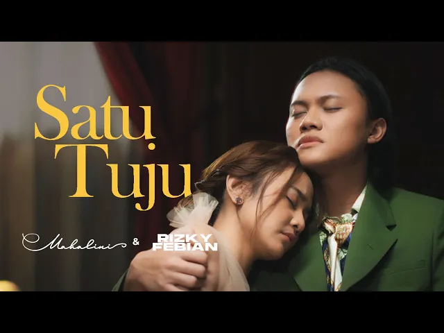 Download MP3 MAHALINI X RIZKY FEBIAN - SATU TUJU (OFFICIAL MUSIC VIDEO)