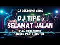 Download Lagu DJ CEKSOUND VIRAL ‼️ DJ TIPE X SELAMAT JALAN FULL BASS SOUND HOREG ‼️ PARTY NROTOK