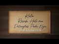Download Lagu KALA RESAH HATIMU DATANGLAH PADA-NYA. Cipt. Sr. M. Benediktin FSGM