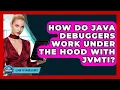 How Do Java Debuggers Work Under The Hood With JVMTI - Learn To Troubleshoot