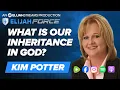 What is Our Inheritance in God - Kim Potter
