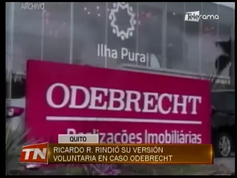 Ricardo R. rindió su versión voluntaria en caso Odebrecht