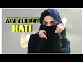 SYAIR WANITA PUJAAN HATI ~ Zaadul Muslim