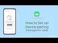 How to Set up Device pairing Messages for Web Android 14