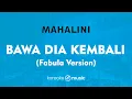 Download Lagu Bawa Dia Kembali - Mahalini (KARAOKE VERSION) #fabula