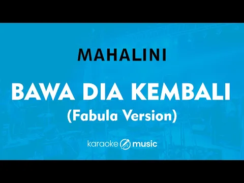 Download MP3 Bawa Dia Kembali - Mahalini (KARAOKE VERSION) #fabula