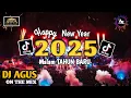 DJ AGUS TERBARU HAPPY NEW YEAR 2025 MALAM TAHUN BARU LAGU GADUK FULL BASS FYP TIKTOK DANGDUT