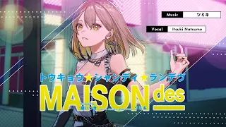 トウキョウ・シャンディ・ランデヴ / MAISONdes feat. 花譜, ツミキ（covered by 棗いつき）
