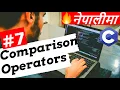 COMPARISON OPERATORS - C Programming Tutorial in Nepali