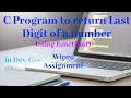 C program to return last digit of a given number using function Wipro Assignment My Programming
