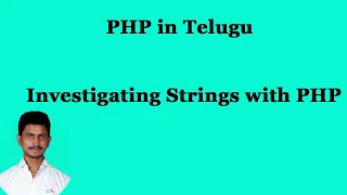Investigating Strings with PHP PHP in Telugu By Mr Sivarao