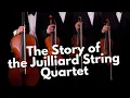 The Story of the Juilliard String Quartet