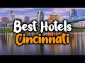Best Hotels In Cincinnati Ohio - For Families Couples Work Trips Luxury Budget
