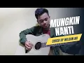 Download Lagu NOSTALGIA LAGU POP TAHUN 2000 AN || MUNGKIN NANTI - NOAH ( COVER BY WILDAN NURHAQIQI )