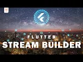 Flutter StreamBuilder The Right Way
