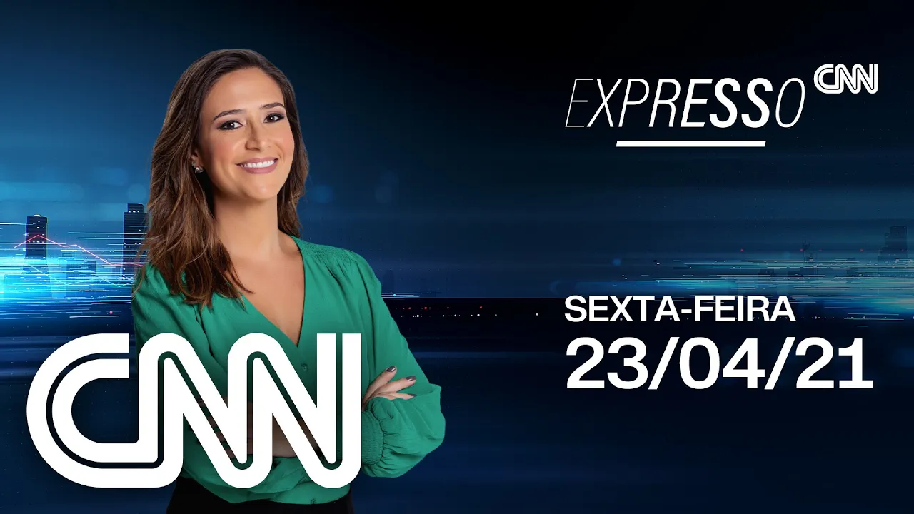 EXPRESSO CNN - 23/04/2021