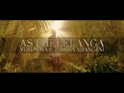 Download MP3 Vusi Nova - As'phelelanga (OFFICIAL VIDEO) [Feat. Jessica Mbangeni]