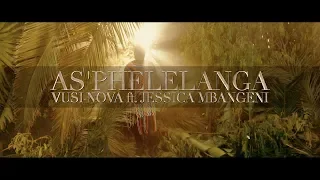 vusi nova asphelelanga official video feat jessica mbangeni 