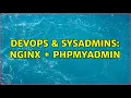 DevOps SysAdmins NGINX phpmyadmin 2 Solutions