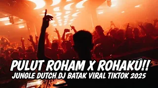 dj pulut roham x rohaku dj jungle dutch batak viral tiktok full bas 2025 ft ariegogonremix