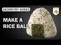 Make a Rice Ball with Geometry Nodes Blender Tutorial