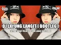 Download Lagu DJ LAYUNG LANGIT [BOOTLEG] RAKA PUTRA!!! LAYUNG LANGIT PULAS BIRU BIRU LANGIT OBAT RINDU
