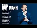 Download Lagu TUYỂN TẬP CA KHÚC HAY NHẤT CỦA DUY MẠNH